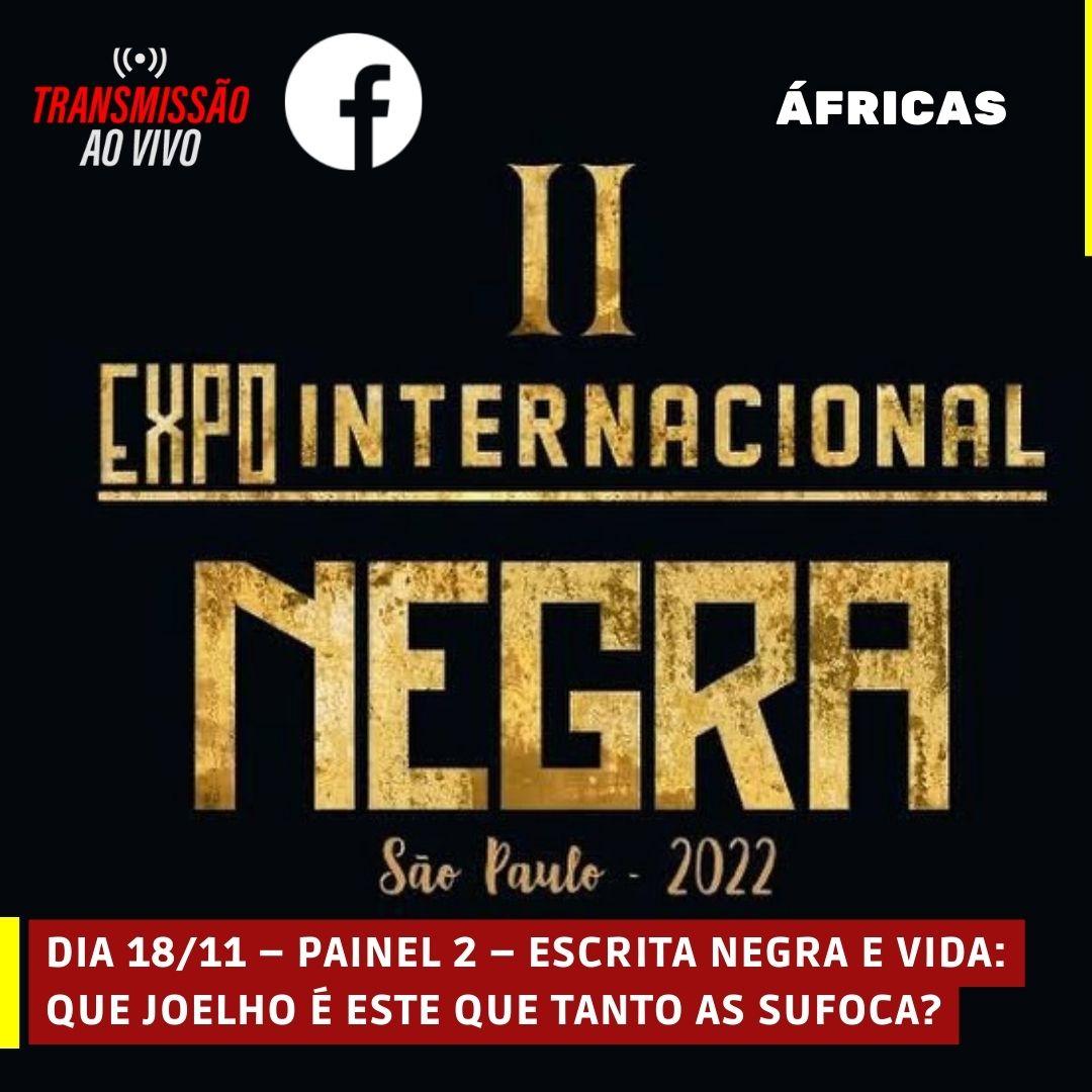 DIA 18/11 – PAINEL 2 – ESCRITA NEGRA E VIDA: QUE JOELHO É ESTE QUE TANTO AS SUFOCA?