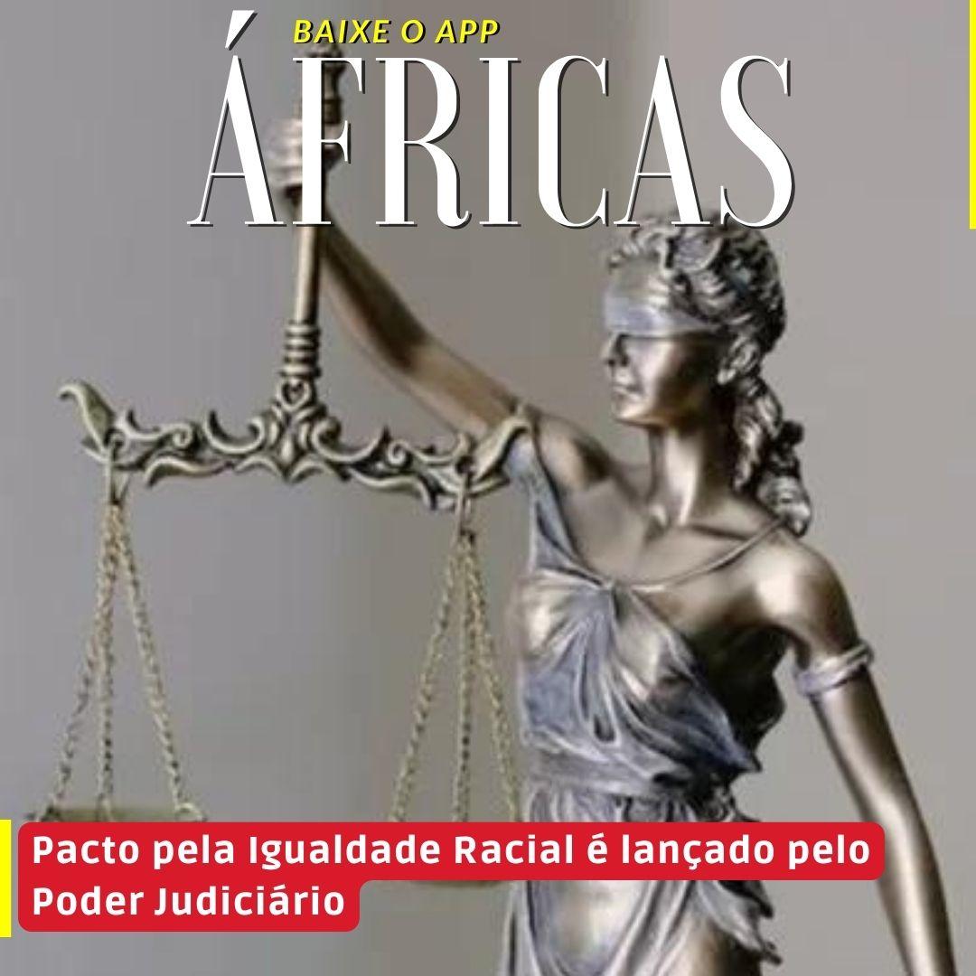 Pacto pela Igualdade Racial é lançado pelo Poder Judiciário