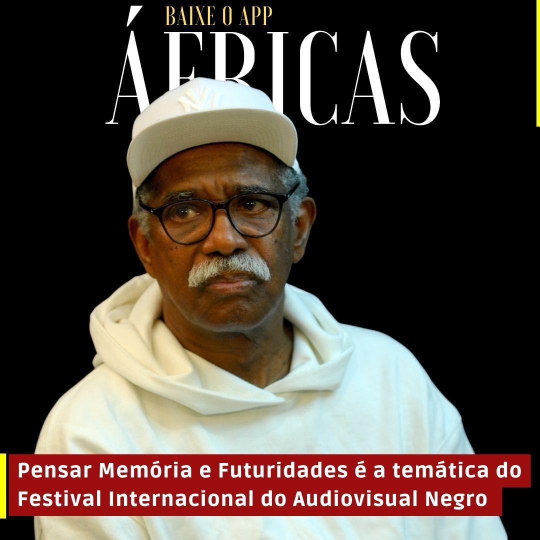 Pensar Memória e Futuridades é a temática do Festival Internacional do Audiovisual Negro no Brasil / Fianb 2022