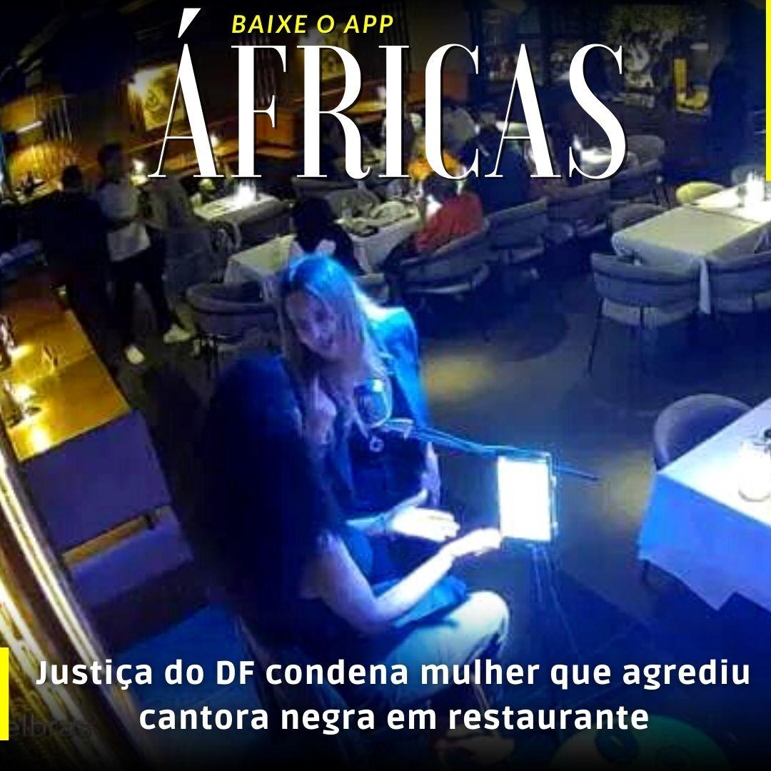 Justiça do DF condena mulher que agrediu cantora negra em restaurante