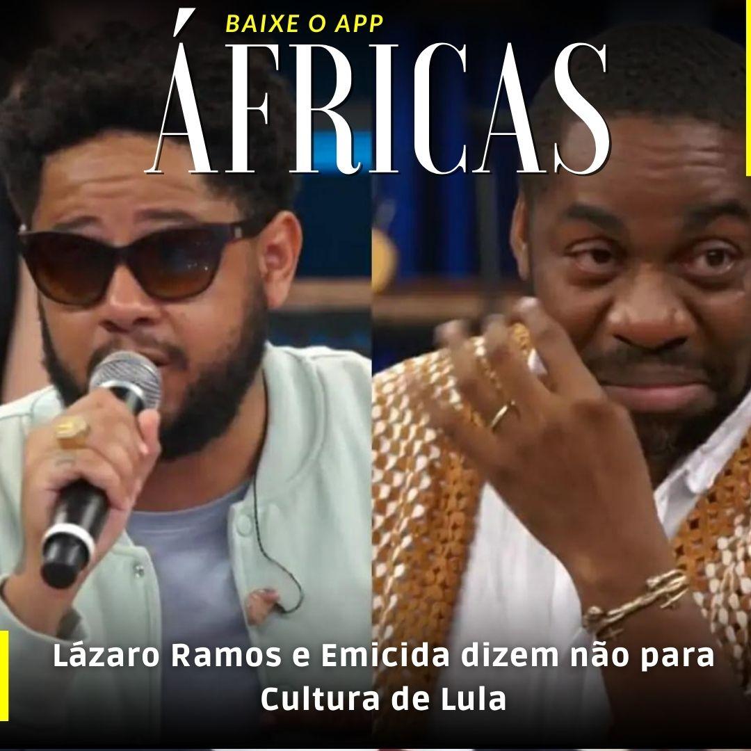 Lázaro Ramos e Emicida dizem não para Cultura de Lula