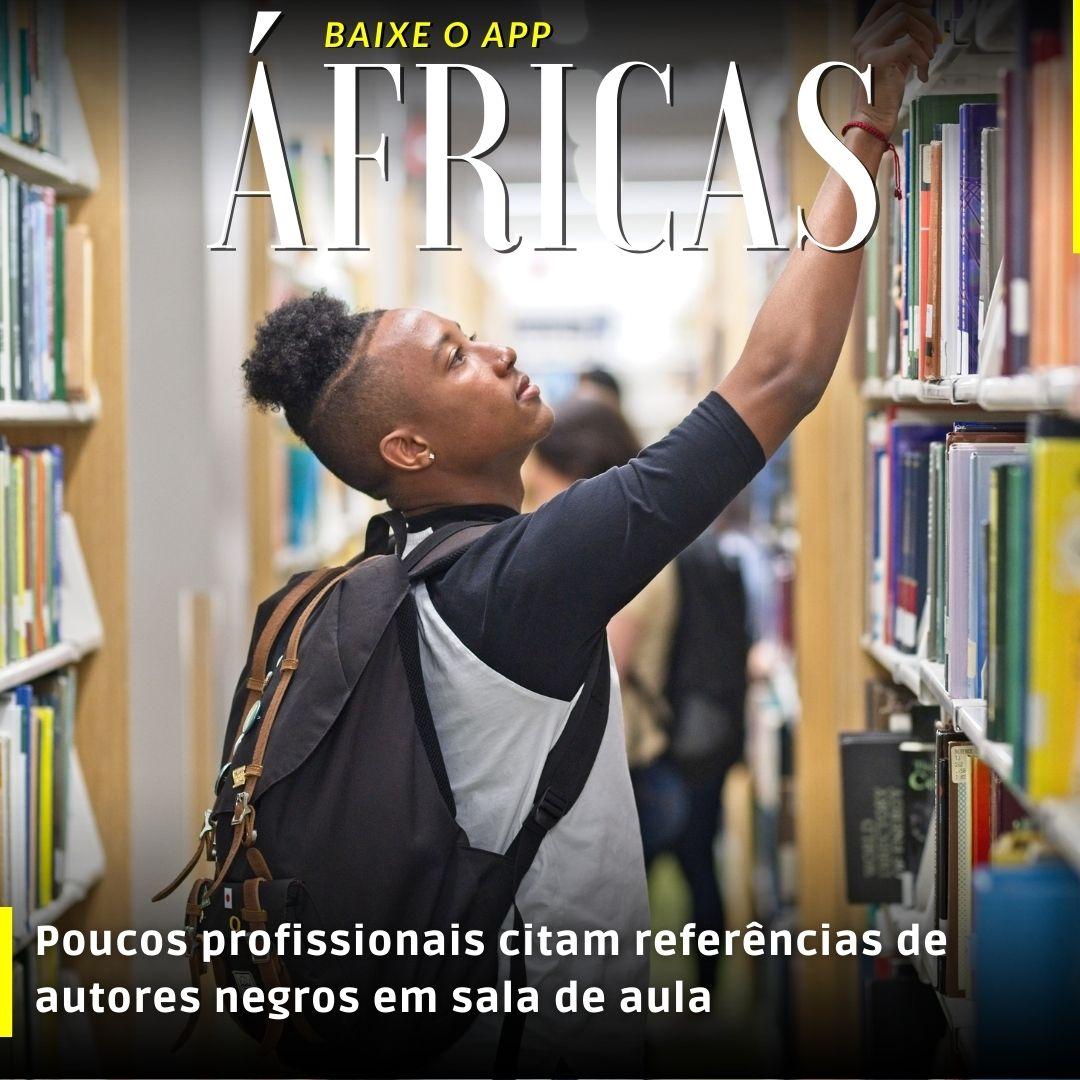 Poucos profissionais citam referências de autores negros em sala de aula