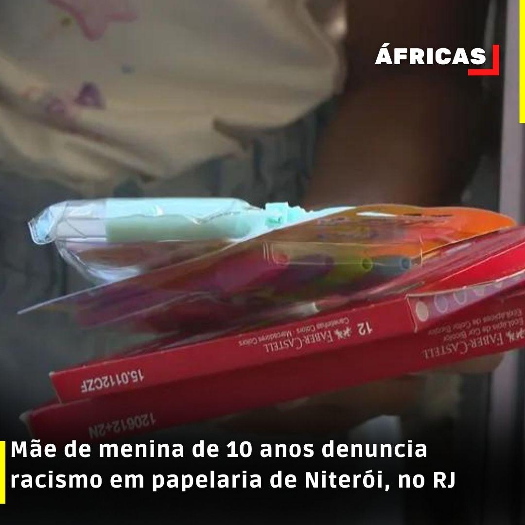 Mãe de menina de 10 anos denuncia racismo em papelaria de Niterói, no RJ
