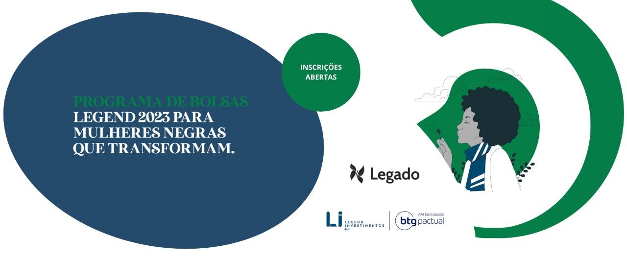 Parceria entre Instituto Legado e Legend Investimentos abre edital para programa de bolsa de pós-graduação destinada a mulheres negras de todo o país