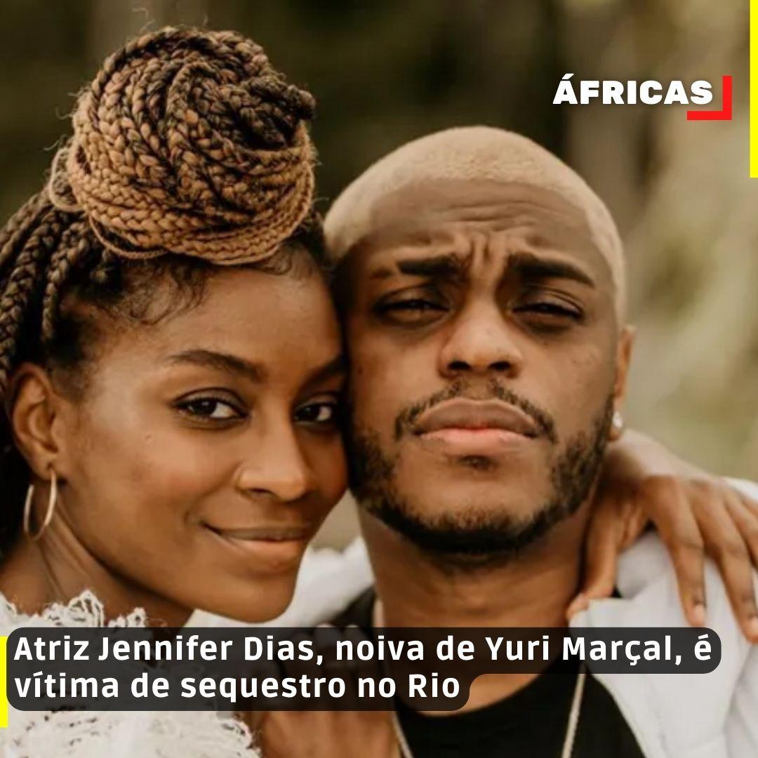 Atriz Jennifer Dias, noiva de Yuri Marçal, é vítima de sequestro no Rio