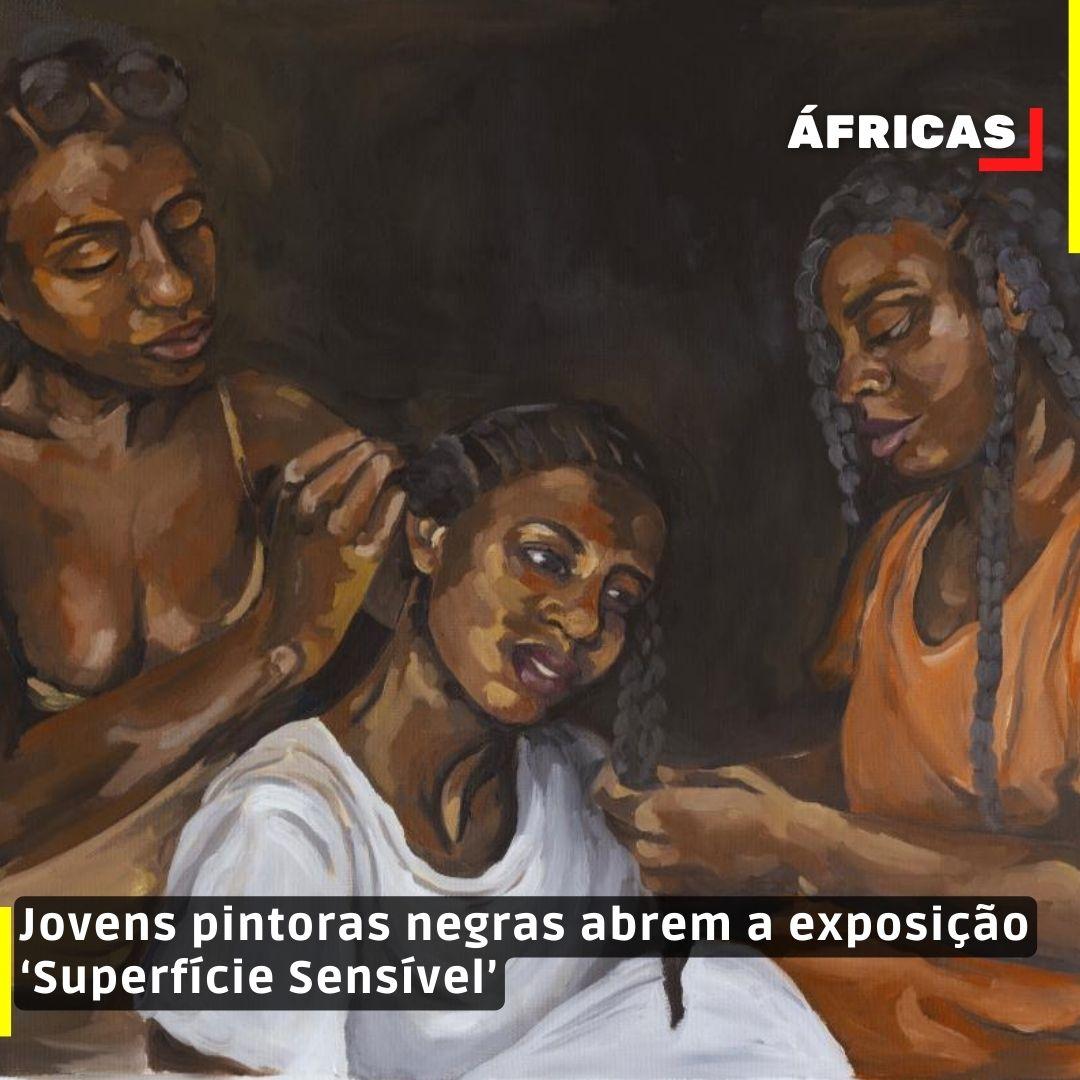 Jovens pintoras negras abrem a exposição ‘Superfície Sensível’