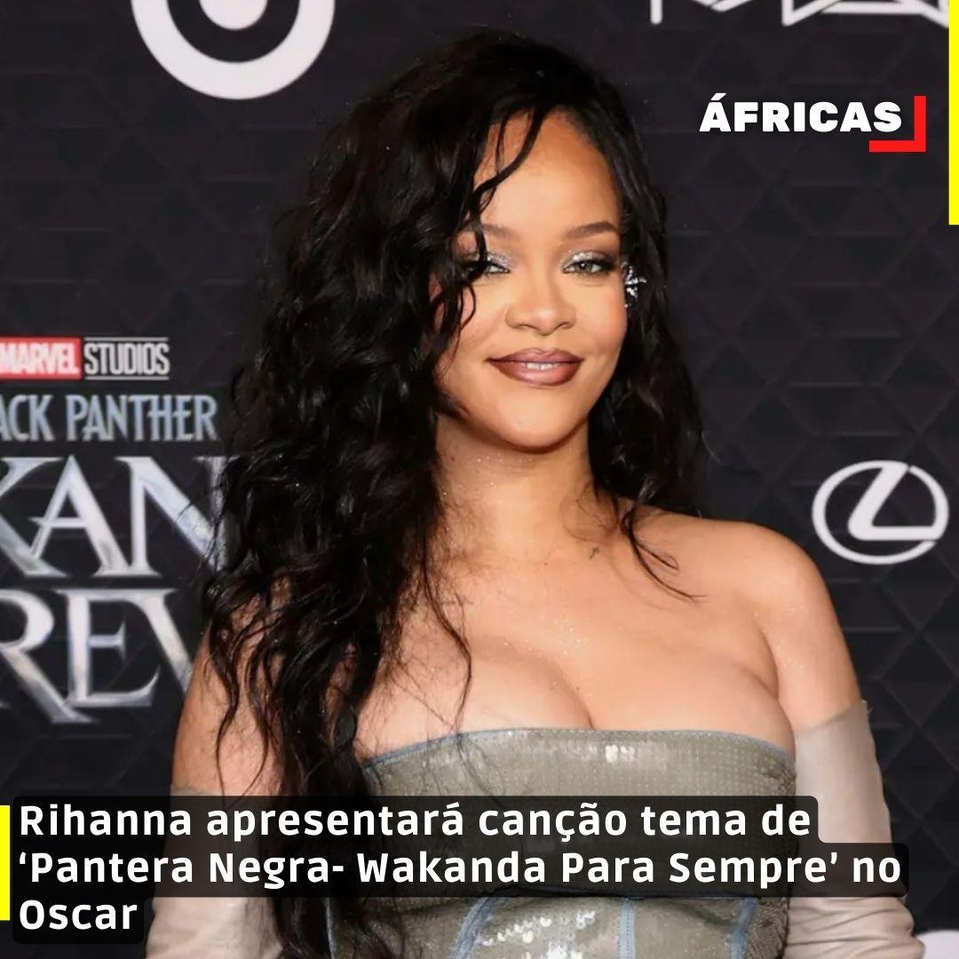 Rihanna apresentará canção tema de ‘Pantera Negra- Wakanda Para Sempre’ no Oscar