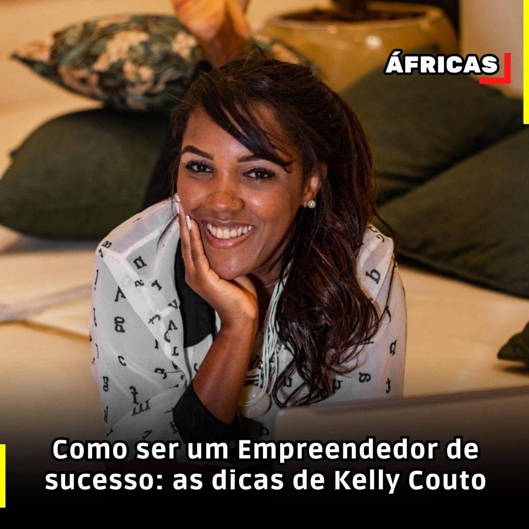 Como ser um Empreendedor de sucesso: as dicas de Kelly Couto