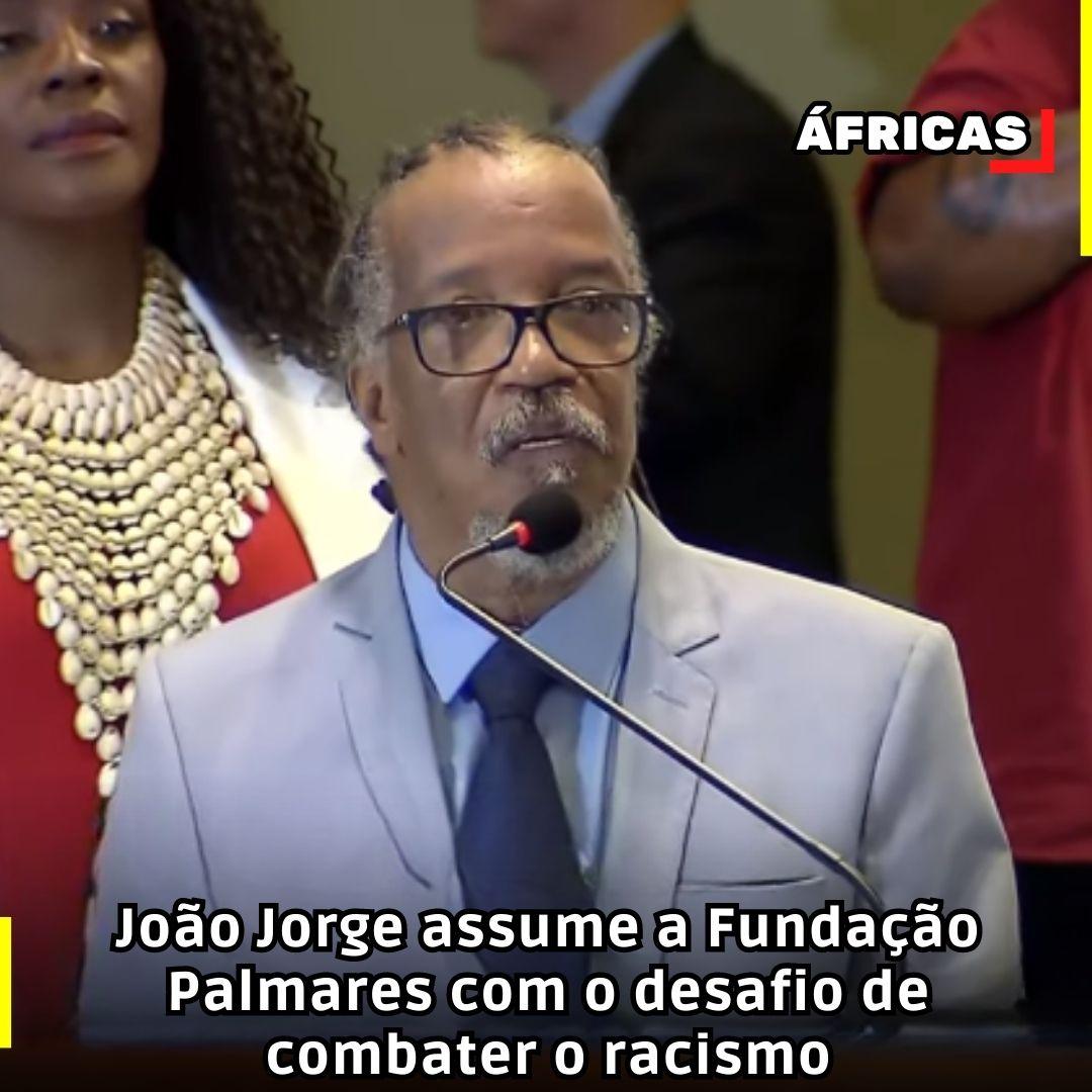 João Jorge assume a Fundação Palmares com o desafio de combater o racismo