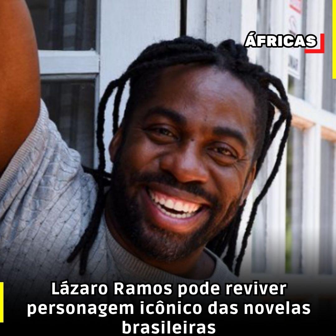 Lázaro Ramos pode reviver personagem icônico das novelas brasileiras