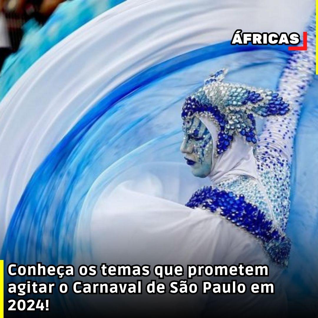 Conheça os temas que prometem agitar o Carnaval de São Paulo em 2024!