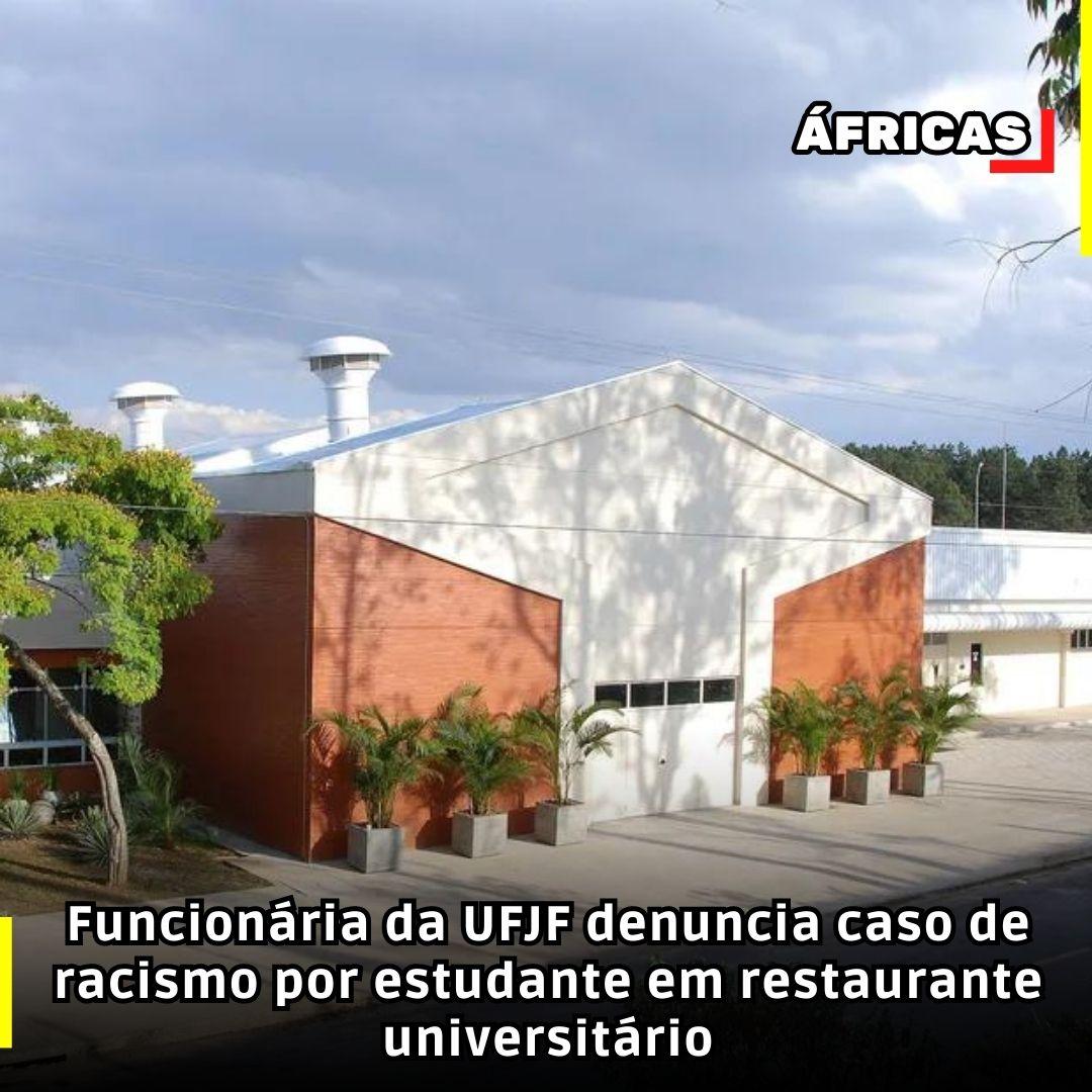 Funcionária da UFJF denuncia caso de racismo por estudante em restaurante universitário