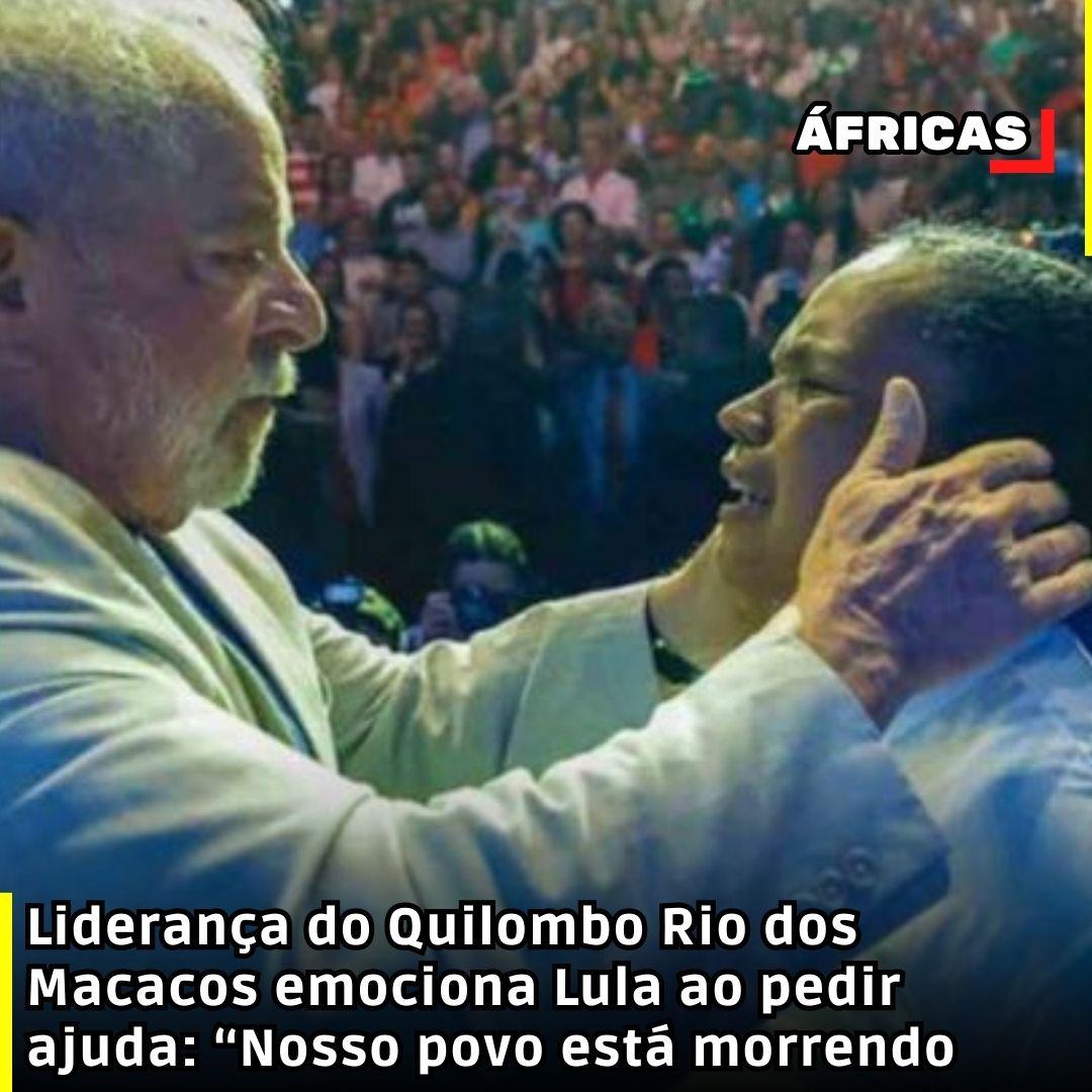 Liderança do Quilombo Rio dos Macacos emociona Lula ao pedir ajuda: “Nosso povo está morrendo