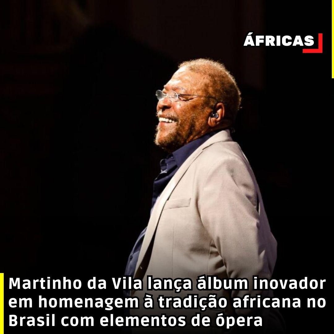 Martinho da Vila lança álbum inovador em homenagem à tradição africana no Brasil com elementos de ópera