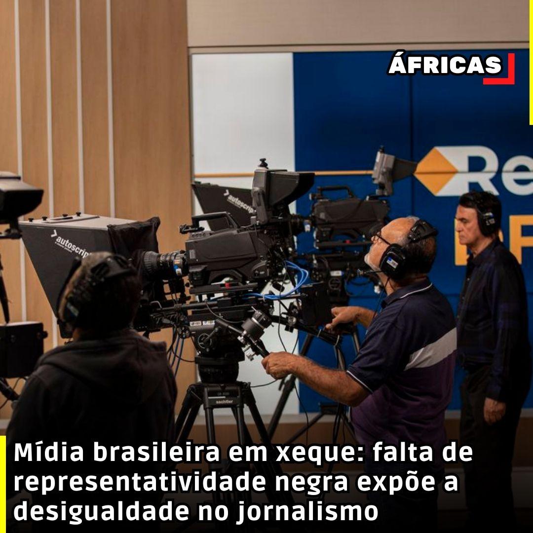 Mídia brasileira em xeque: falta de representatividade negra expõe a desigualdade no jornalismo
