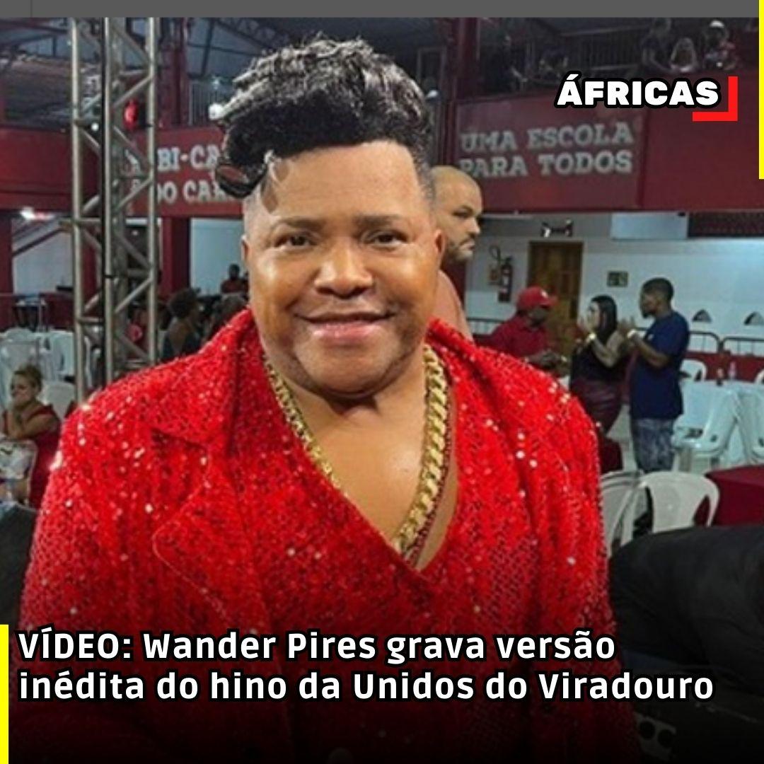 VÍDEO: Wander Pires grava versão inédita do hino da Unidos do Viradouro