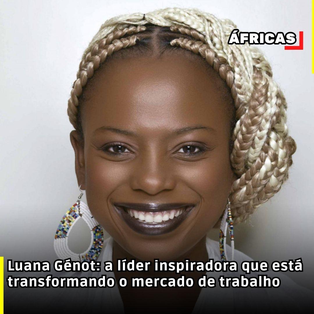 Luana Génot: a líder inspiradora que está transformando o mercado de trabalho