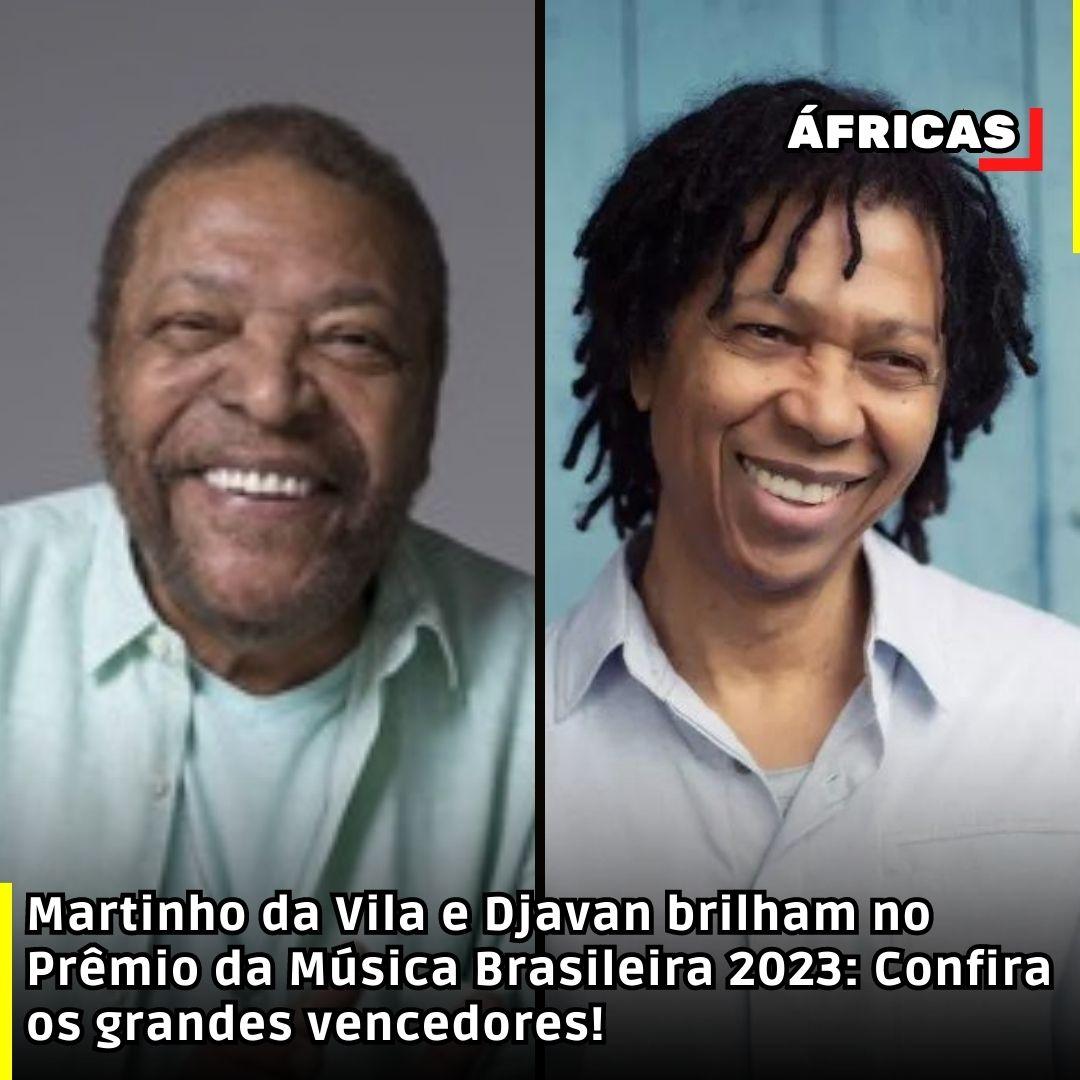Martinho da Vila e Djavan brilham no Prêmio da Música Brasileira 2023: Confira os grandes vencedores!