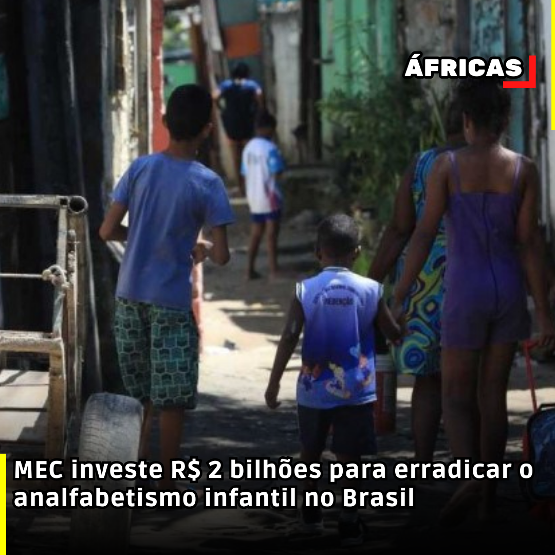 MEC investe R$ 2 bilhões para erradicar o analfabetismo infantil no Brasil