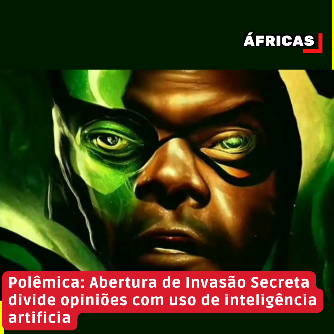 Polêmica: Abertura de Invasão Secreta divide opiniões com uso de inteligência artificia