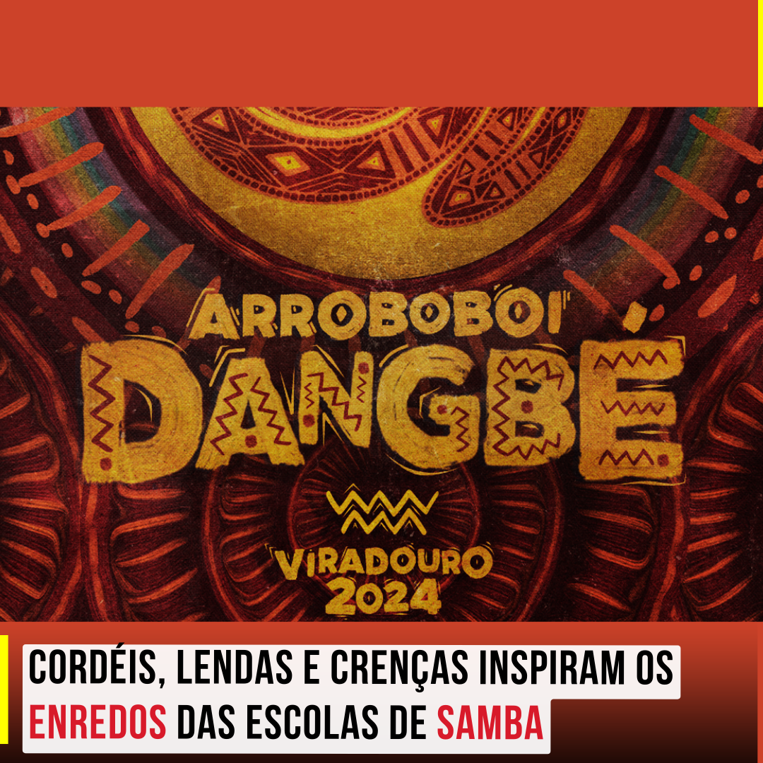 Cordéis, lendas e crenças inspiram os enredos das Escolas de Samba