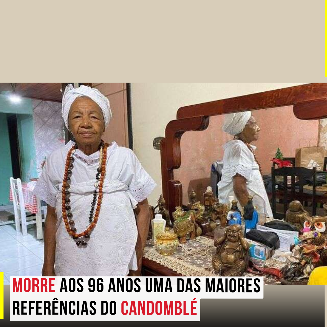 Luto na comunidade religiosa: morre aos 96 anos uma das maiores referências do candomblé