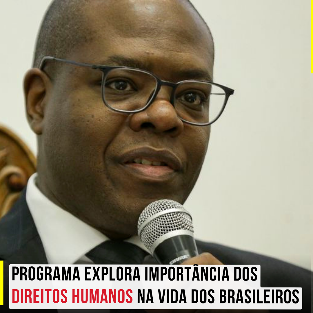 Programa explora importância dos direitos humanos na vida dos brasileiros