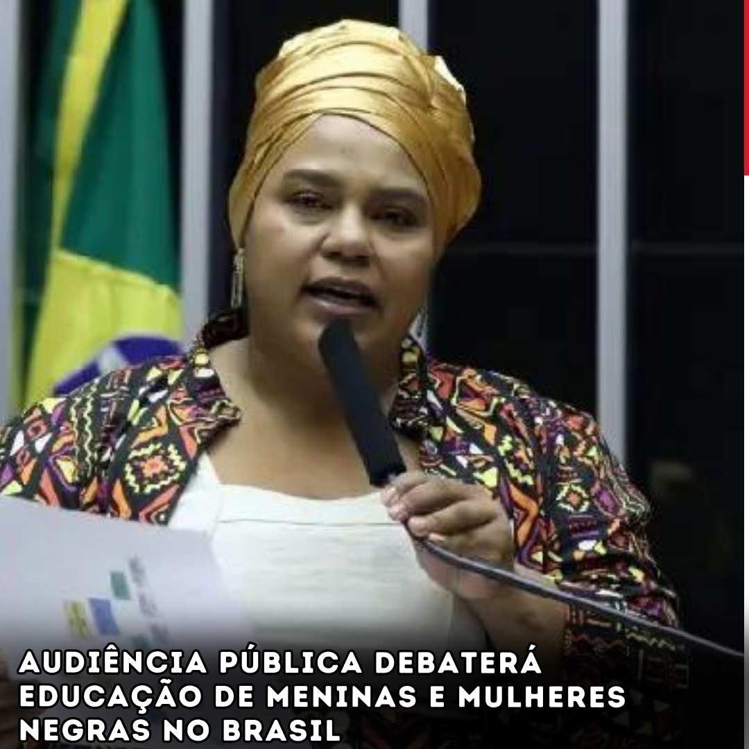Audiência Pública debaterá educação de meninas e mulheres negras no Brasil
