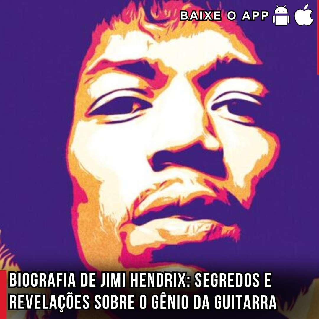 Biografia de Jimi Hendrix: Segredos e revelações sobre o gênio da guitarra
