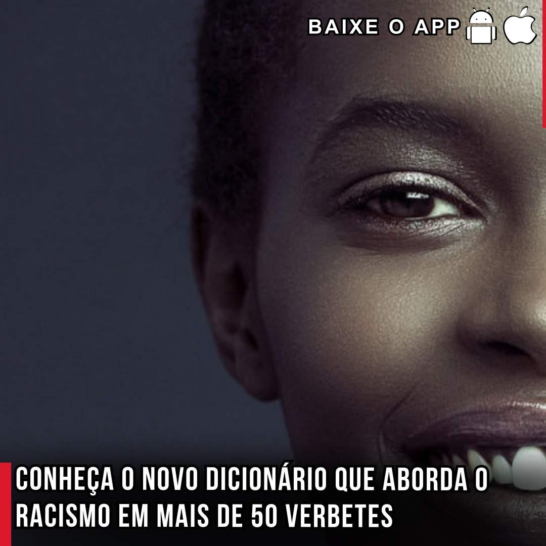 Conheça o novo dicionário que aborda o Racismo em mais de 50 verbetes