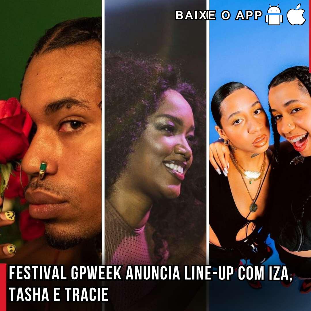 Festival GPWeek anuncia Line-Up com IZA, Tasha e Tracie