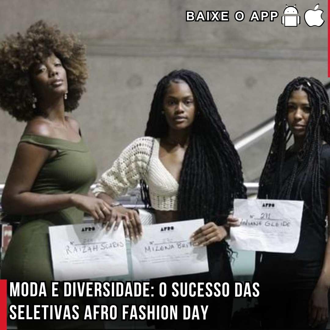 Moda e diversidade: O Sucesso das seletivas Afro Fashion Day