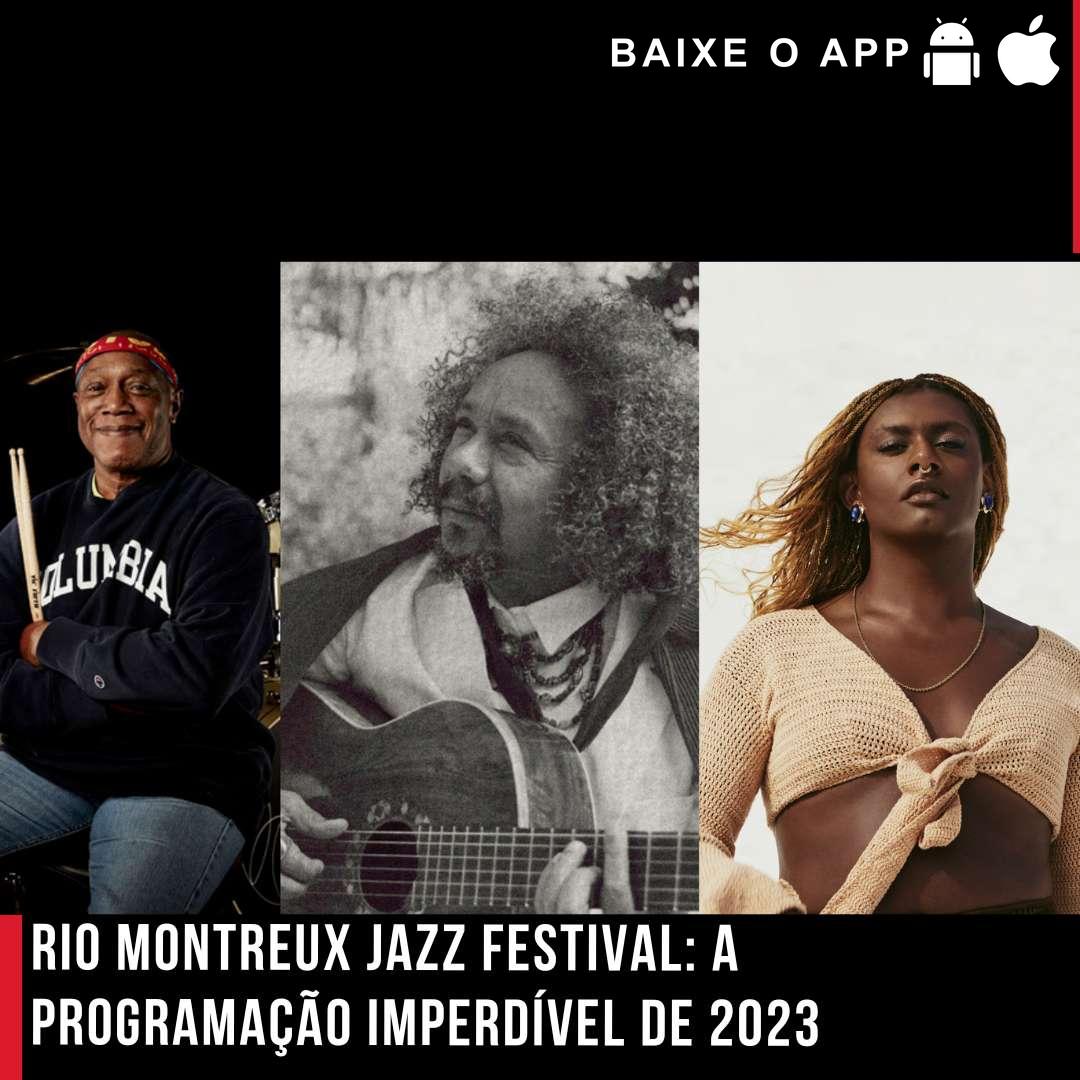 Rio Montreux Jazz Festival: A programação imperdível de 2023