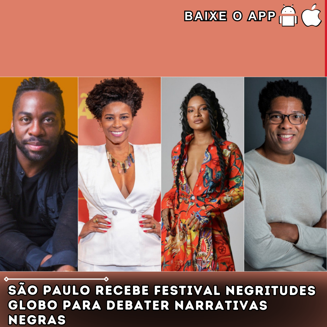 São Paulo recebe Festival Negritudes Globo para debater narrativas Negras