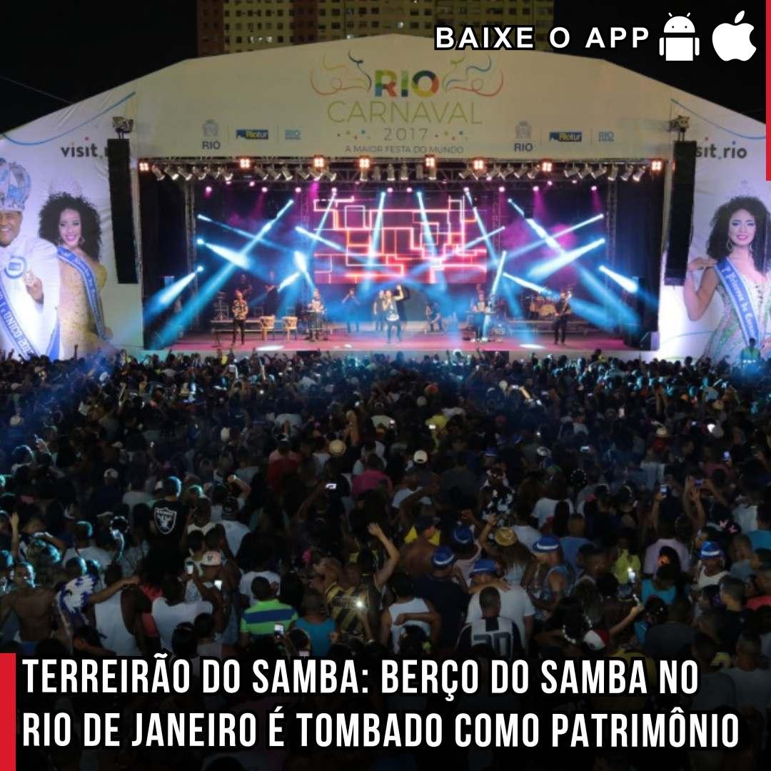 Terreirão do Samba: Berço do Samba no Rio de Janeiro é tombado como Patrimônio