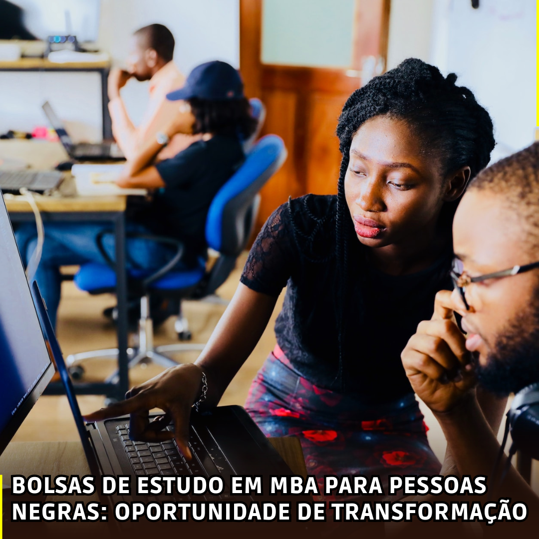Bolsas de Estudo em MBA para Pessoas Negras: Oportunidade de Transformação