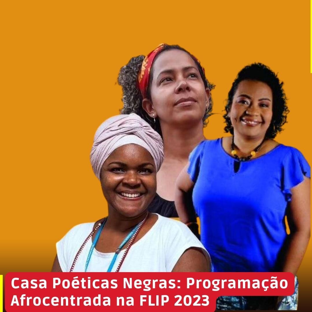 Casa Poéticas Negras: Programação Afrocentrada na FLIP 2023