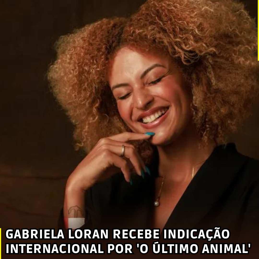 Gabriela Loran Recebe Indicação Internacional por 'O Último Animal'