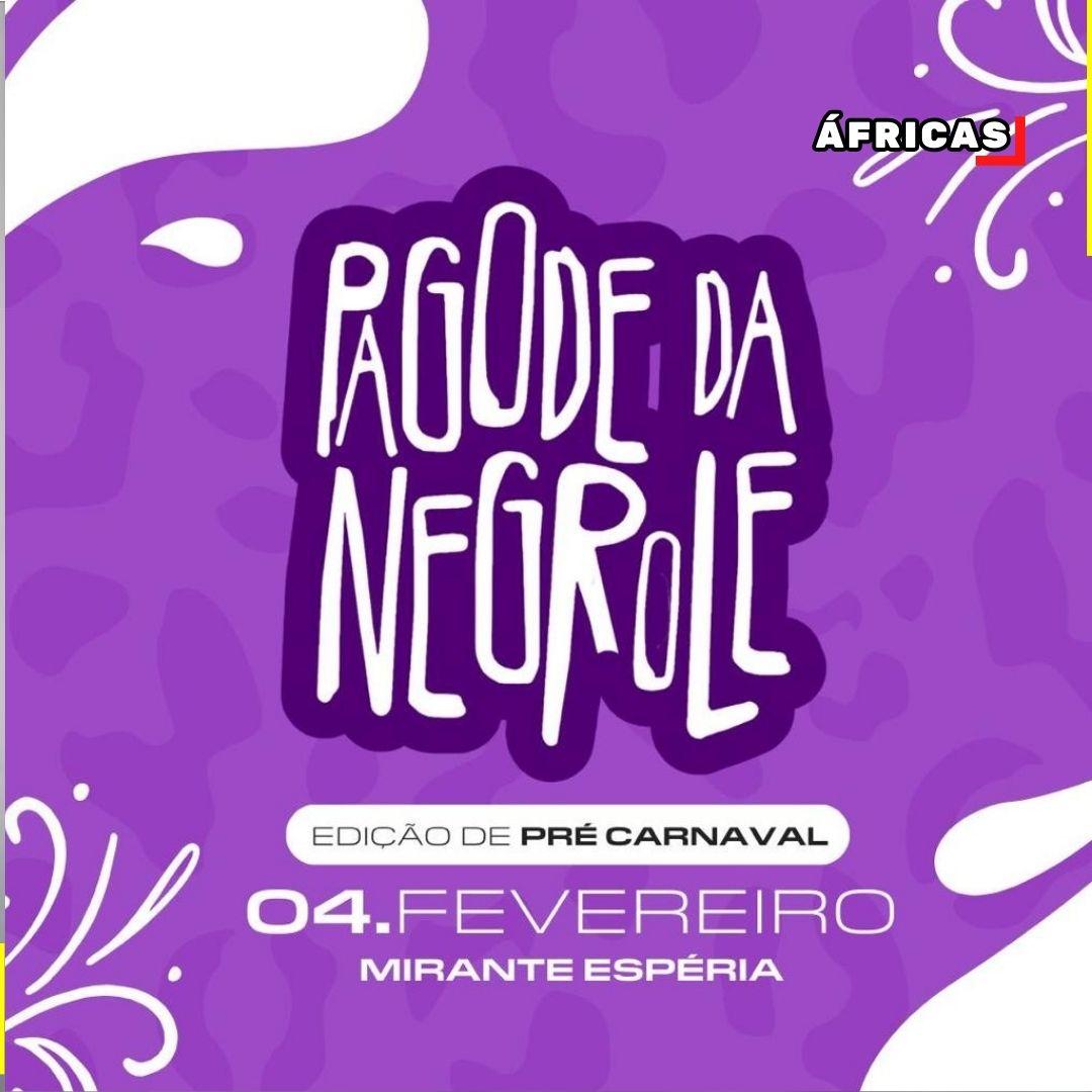 Fantasias Liberadas: Pagode da Negrole 2024