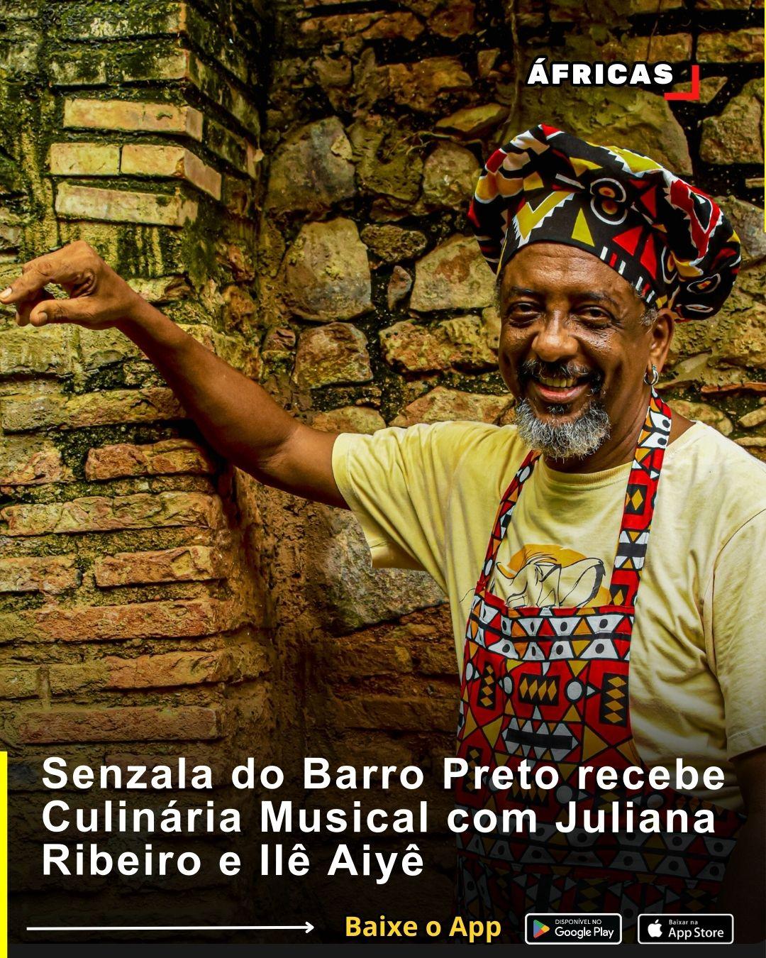 Senzala do Barro Preto recebe Culinária Musical com Juliana Ribeiro e Ilê Aiyê