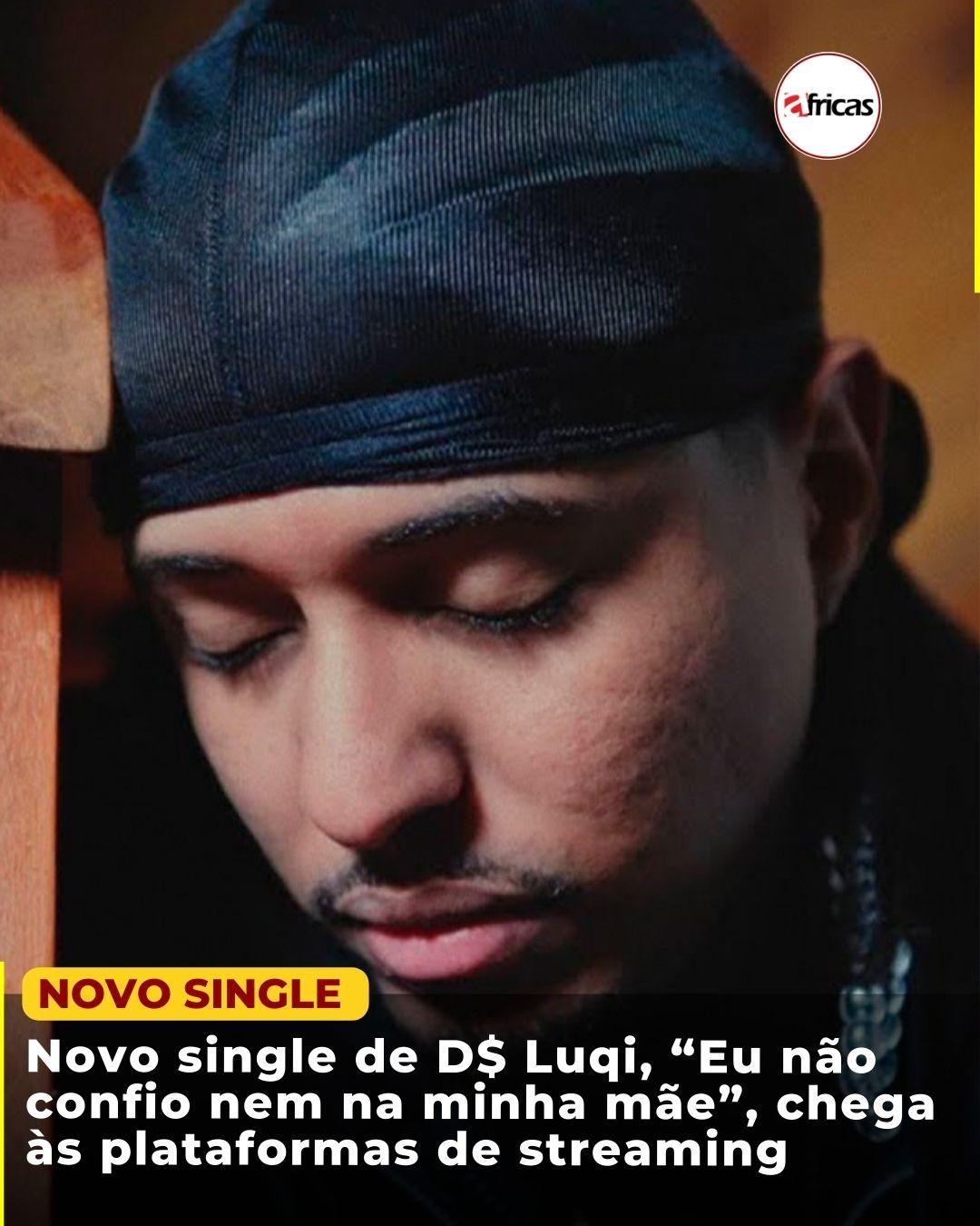 Novo single de D$ Luqi, “Eu não confio nem na minha mãe”, chega às plataformas de streaming