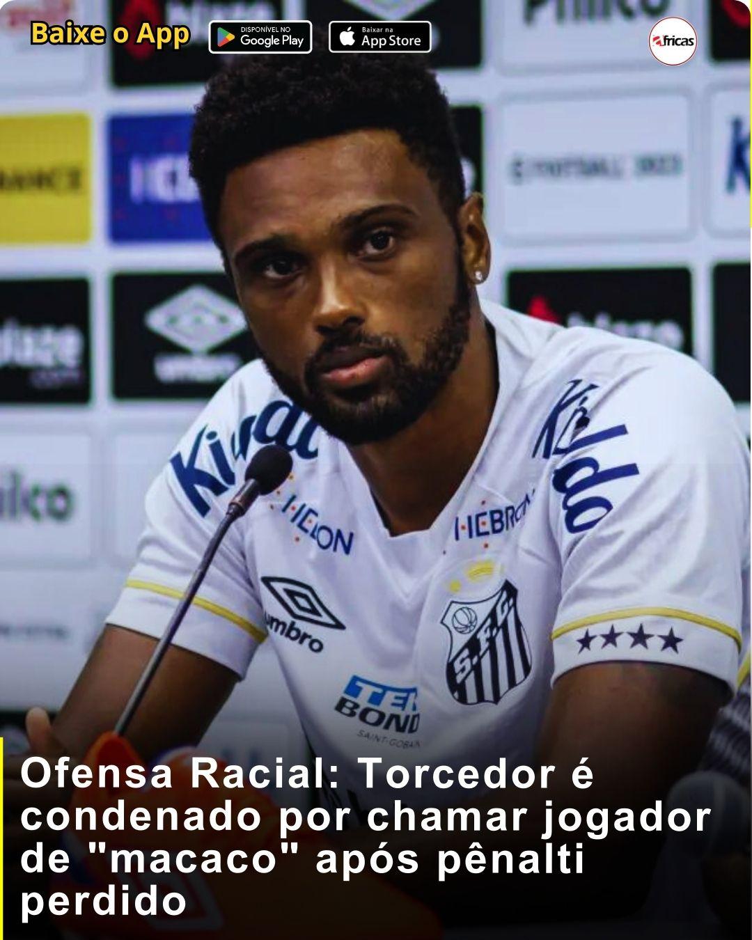 Ofensa Racial: Torcedor é condenado por chamar jogador de 