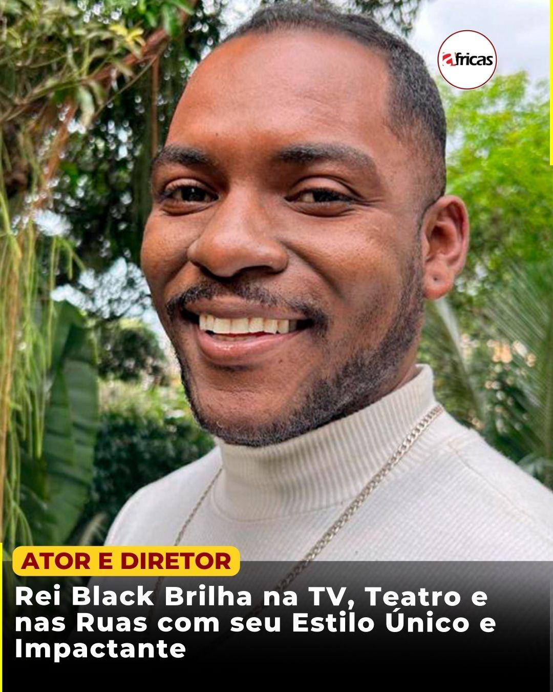 Rei Black Brilha na TV, Teatro e nas Ruas com seu Estilo Único e Impactante