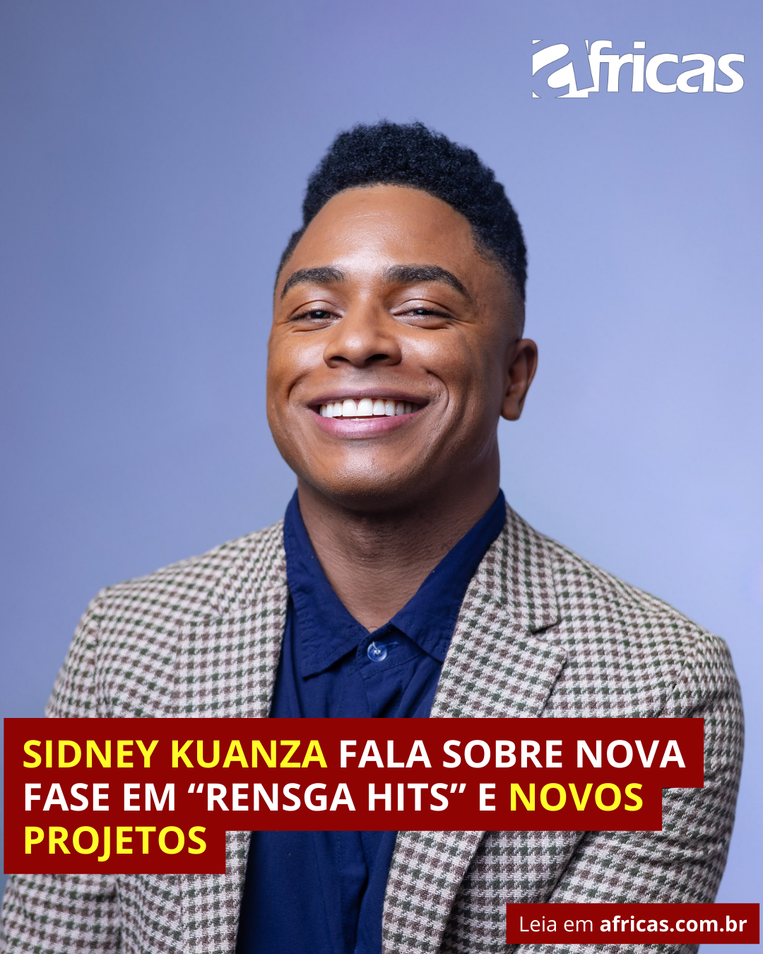 Sidney Kuanza fala sobre nova fase em “Rensga Hits” e novos projetos