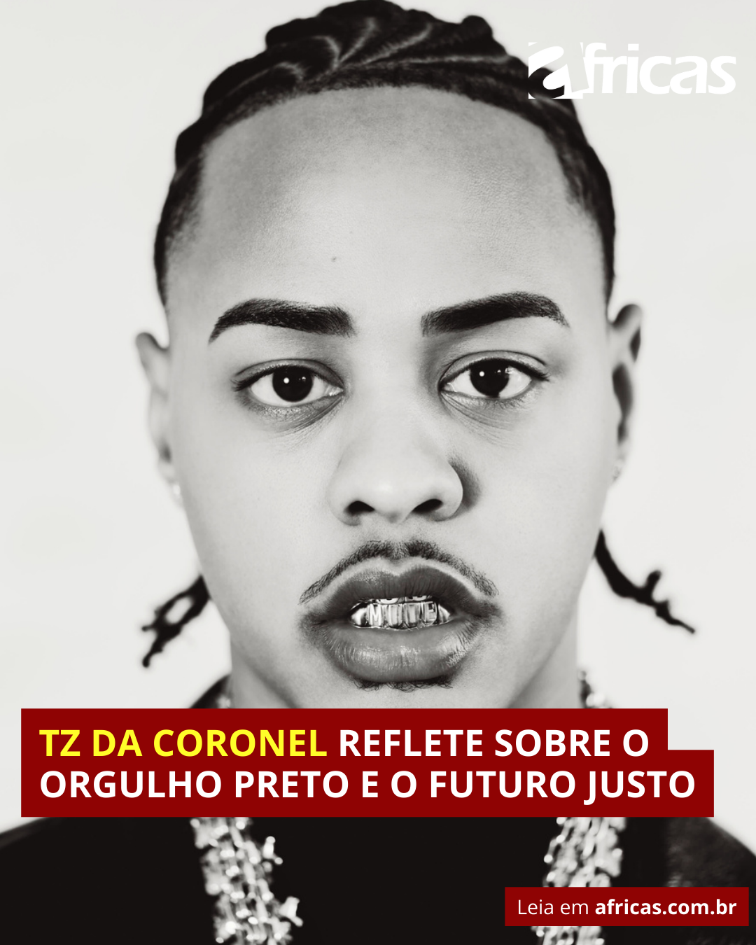 TZ da Coronel Reflete Sobre o Orgulho Preto e o Futuro Justo