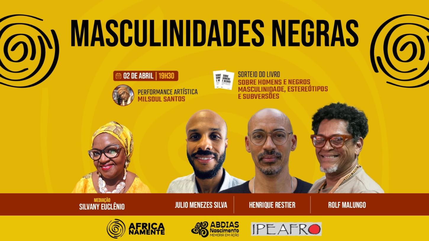 MASCULINIDADES NEGRAS EM DEBATE: REFLEXÃO, ENFRENTAMENTO AO RACISMO E CONSTRUÇÃO DE NOVOS CAMINHOS