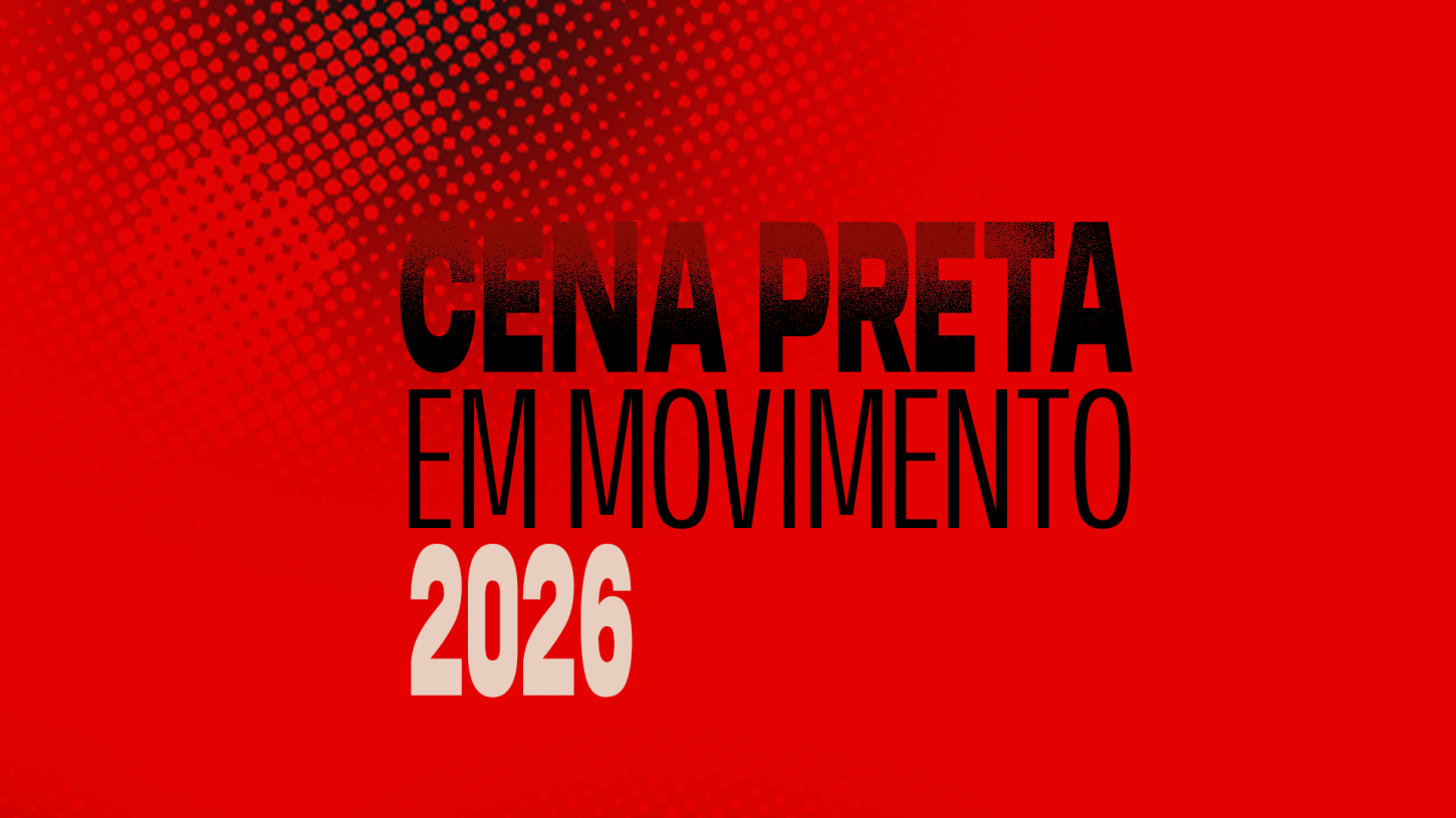 2ª edição da “Cena Preta em Movimento” fortalece produções cênicas negras e periféricas de 3 estados, com incentivo financeiro e espaço para apresenta