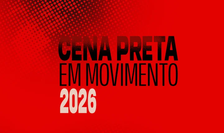 2ª edição da “Cena Preta em Movimento” fortalece produções cênicas negras e periféricas de 3 estados, com incentivo financeiro e espaço para apresenta