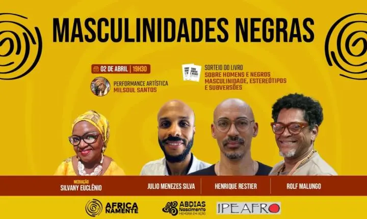 MASCULINIDADES NEGRAS EM DEBATE: REFLEXÃO, ENFRENTAMENTO AO RACISMO E CONSTRUÇÃO DE NOVOS CAMINHOS
